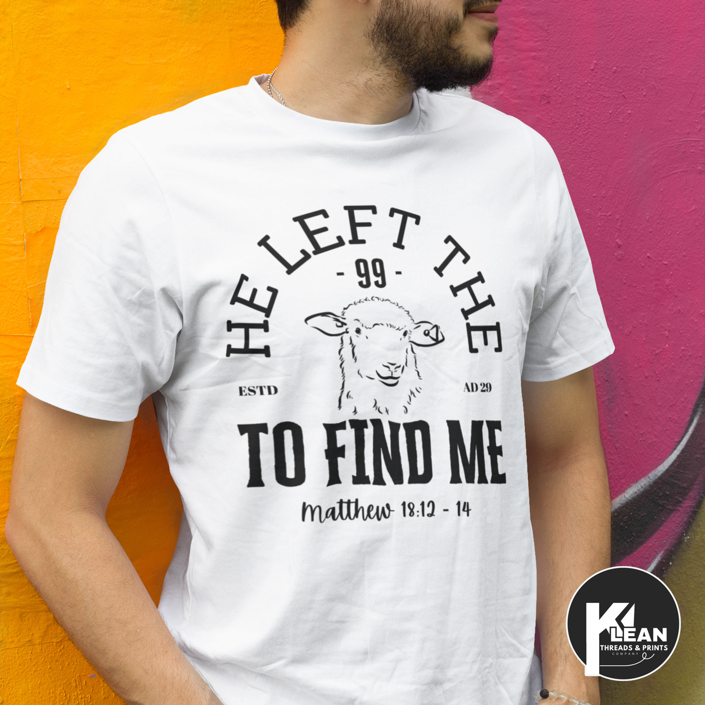 He Left 99 to Find Me T-shirt