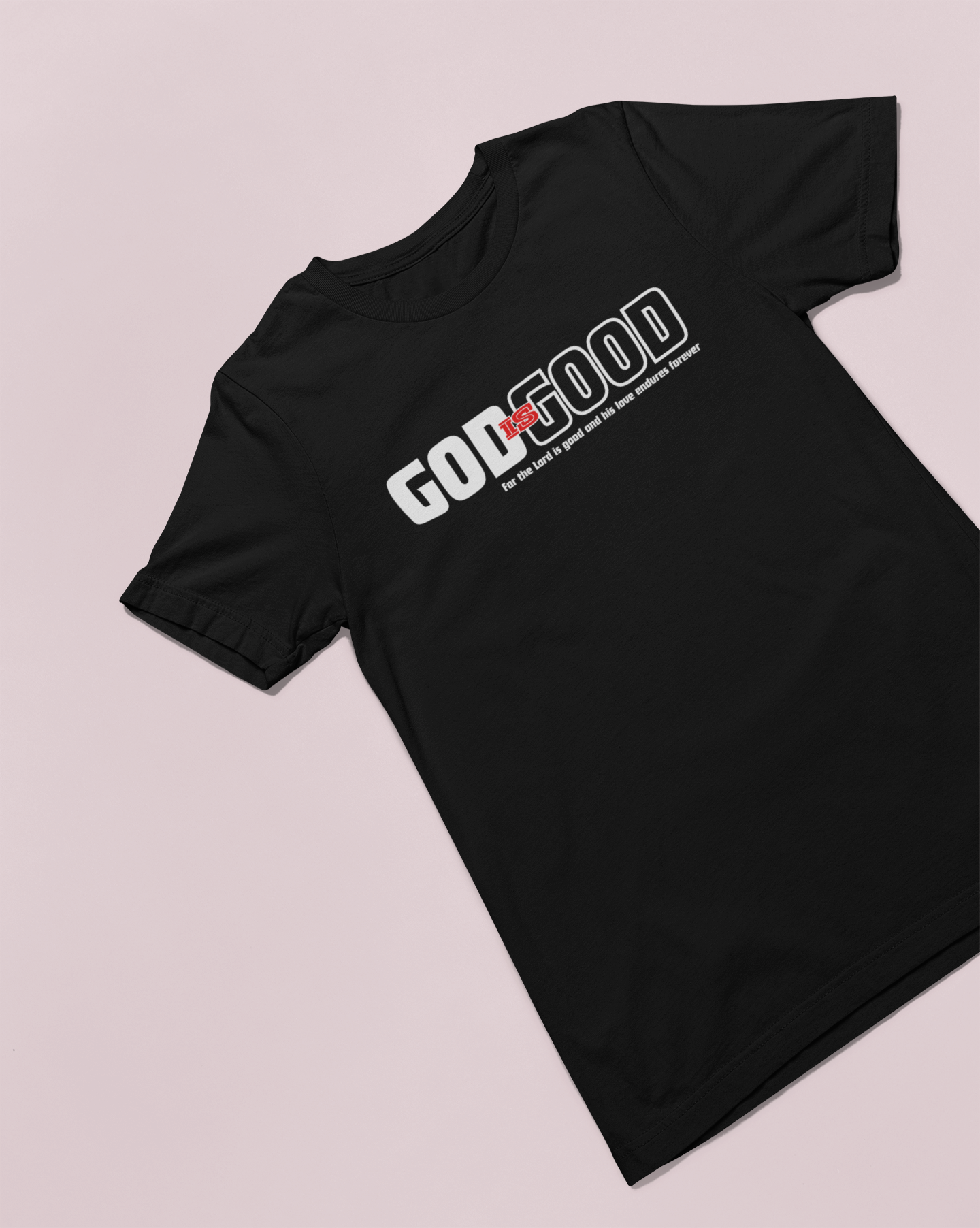 GOD is Good T-shirt